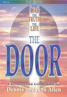 The Door: The Way, The Truth, The Life -- A Resurrection Celebration 0834194104 Book Cover