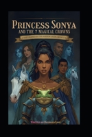 Princess Sonya And The 7 Magical Crowns: The Legend Of The Shadow Gods Book ll B0G6X2LV95 Book Cover