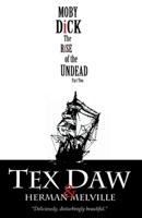 Moby Dick: The Rise of the Undead, Part Two 1543949541 Book Cover
