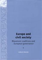 Europe and Civil Society: Movement Coalitions and European Governance 0719061776 Book Cover