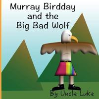 Murray Birdday and the Big Bad Wolf 1544074360 Book Cover