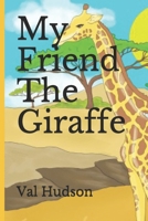 My Friend The Giraffe B08QDKNZ8X Book Cover