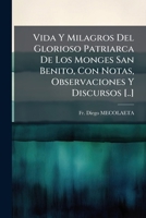 Vida Y Milagros Del Glorioso Patriarca De Los Monges San Benito 1286485800 Book Cover