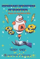 Important Inventions of Scientists: Base of Modern Life B0CM4G7QKP Book Cover