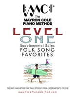 Level 1 Folk Song Favorites: The Mayron Cole Piano Method (Volume 1) 1981304134 Book Cover