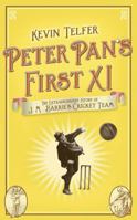 Peter Pan's First XI: The Extraordinary Story of J. M. Barrie's Cricket Team 0340919469 Book Cover