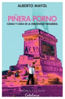 Piñera porno: Clímax y caída de la obscenidad neoliberal 9563249119 Book Cover