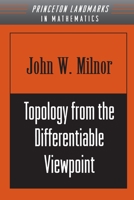 Topology from the Differentiable Viewpoint 0691048339 Book Cover