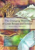 The Changing Wildlife of Britain and Ireland : Unity, Diversity and Evolution 0748409572 Book Cover