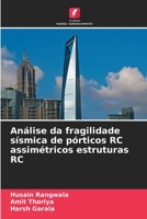 Análise da fragilidade sísmica de pórticos RC assimétricos estruturas RC 6130172508 Book Cover