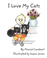 I Love My Cats B08NS5C6FQ Book Cover