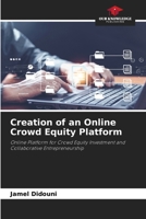 Creation of an Online Crowd Equity Platform 6209861156 Book Cover
