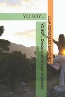 YO SOY...: Desde el ALMA y con el CORAZÓN 1719995435 Book Cover