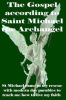 The Gospel According to Saint Michael the Archangel 1847533744 Book Cover