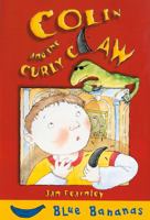 Colin and the Curly Claw (Blue Bananas) 0778708403 Book Cover