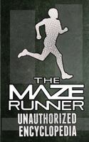 The Maze Runner Unauthorized Encyclopedia 1502418037 Book Cover