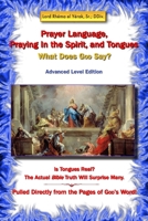 Prayer Language, Praying In the Spirit, and Tongues: What Does GOD Say? B0CHL9L9FJ Book Cover