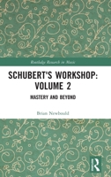 Schubert's Workshop: Volume 2 1032317736 Book Cover