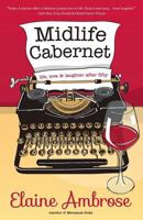 Midlife Cabernet: Life, Love & Laughter After Fifty 0988398079 Book Cover