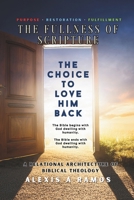 The Fullness of Scripture: The Choice to Love Him Back (The Vault: Absolute Truth Collection) B0HKCB2J2D Book Cover