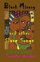 Black Misery and other Slave Songs: Poems and Short Stories of the African Diaspora 1080447520 Book Cover