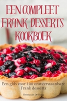 Een Compleet Frank Desserts Kookboek 1835839363 Book Cover
