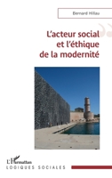 L’acteur social et l’éthique de la modernité (Logiques Sociales) (French Edition) 2336604264 Book Cover