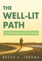 The Well-Lit Path: A Proverbs-Based Daily Devotional 0998310263 Book Cover