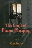 Craft of Piano Playing: A New Approach to Piano Technique 0810877139 Book Cover