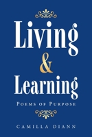 Living & Learning: Poems of Purpose 1973686988 Book Cover