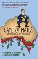 Game of Mates: How favours bleed the nation 0648061108 Book Cover