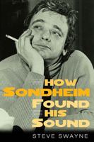 How Sondheim Found His Sound 0472032291 Book Cover