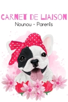 NOUNOU CARNET - bouledogue fleurs roses: Cahier de liaison parents /nounou: favorise la communication entre parents et assistante-maternelle - Cahier de suivi de b�b� B084QLD2H7 Book Cover