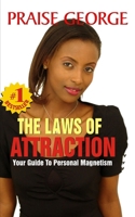 The Laws Of Attraction: A woman's Guide To Personal Magnetism. 1074956192 Book Cover