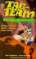 Tag-Team Youth Ministry: 50 Ways to Involve Parents and Other Caring Adults 059514957X Book Cover