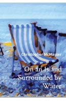 On an Island Surrounded by Water 0473589885 Book Cover