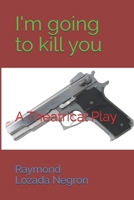 I'm going to kill you 1717707300 Book Cover