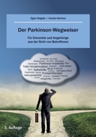 Der Parkinson-Wegweiser: für Erkrankte und Angehörige aus der Sicht von Betroffenen (German Edition) 3347710959 Book Cover