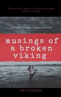 Musings of a Broken Viking: A collection of mental health inspired poetry with a viking twist 1070388793 Book Cover