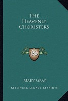 The Heavenly Choristers 1425486762 Book Cover