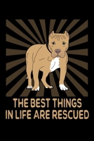 The Best Things In Life Are Rescued: Pitbull Themed Blank Notebook 1692760904 Book Cover