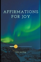 Affirmations For Joy B0CT2C93DJ Book Cover