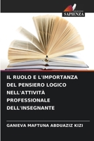 Il Ruolo E l'Importanza del Pensiero Logico Nell'attività Professionale Dell'insegnante (Italian Edition) 620853562X Book Cover