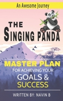 The Singing Panda: An Awesome Journey and a Master Plan for Achieving Your Goals & Success (Motivational) 1695671619 Book Cover