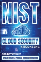 NIST Cloud Security: Cyber Threats, Policies, And Best Practices 1839386770 Book Cover