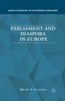 Parliament and Diaspora in Europe (Europe in Transition: The NYU European Studies Series) 113728059X Book Cover