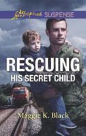 Rescuing His Secret Child 1335232028 Book Cover