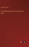 De l'empoisonnement par la nicotine et le tabac (French Edition) 3385039770 Book Cover