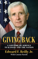 Giving Back: A Lifetime of Service to Kansas and the Nation 0700640347 Book Cover