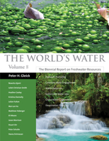 The World's Water Volume 8: The Biennial Report on Freshwater Resources 1610914821 Book Cover
